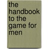 The Handbook To The Game For Men door Najee' Lee