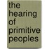 The Hearing Of Primitive Peoples