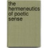 The Hermeneutics Of Poetic Sense
