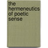 The Hermeneutics Of Poetic Sense by Mario Valdes