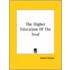 The Higher Education Of The Soul