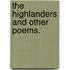 The Highlanders And Other Poems.