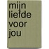 Mijn liefde voor jou