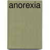 Anorexia door W. de Beer