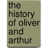 The History Of Oliver And Arthur