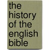 The History Of The English Bible door John Brown