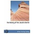 The History Of The Jewish Church