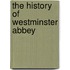 The History Of Westminster Abbey