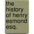 The History of Henry Esmond Esq.