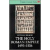 The Holy Roman Empire, 1495-1806 by Peter H. Wilson