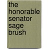 The Honorable Senator Sage Brush door Francis Lynde