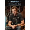 The House That Hugh Laurie Built by Paul Challen
