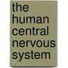 The Human Central Nervous System door Rob Nieuwenhuis