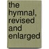The Hymnal, Revised And Enlarged