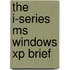 The I-series Ms Windows Xp Brief