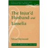 The Injur'd Husband and Lasselia door Eliza F. Haywood