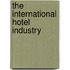 The International Hotel Industry