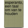Esperanto, een taal om van te houden door W. Jansen