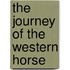 The Journey Of The Western Horse