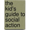 The Kid's Guide to Social Action door Pamela Espeland