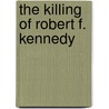 The Killing of Robert F. Kennedy door Dan E. Moldea