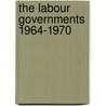 The Labour Governments 1964-1970 by Steven Fielding