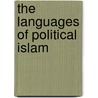 The Languages of Political Islam door Muzaffar Alam