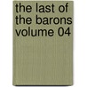 The Last Of The Barons Volume 04 door Sir Edward Bulwar Lytton
