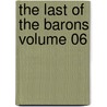 The Last Of The Barons Volume 06 by Sir Edward Bulwar Lytton