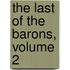 The Last Of The Barons, Volume 2