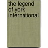 The Legend of York International door Jeffrey L. Rodengen