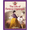 The Life Of Florence Nightingale by Liz Gorgerly
