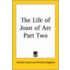 The Life Of Joan Of Arc Part Two