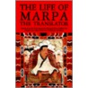 The Life Of Marpa The Translator door Tsang N. Heruka