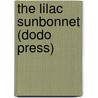 The Lilac Sunbonnet (Dodo Press) door Samuel Rutherford Crockett