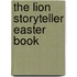 The Lion Storyteller Easter Book