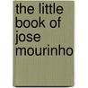 The Little Book Of Jose Mourinho door Clive Batty
