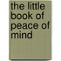The Little Book Of Peace Of Mind
