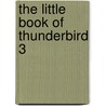 The Little Book Of Thunderbird 3 door Dennis Carlton