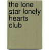 The Lone Star Lonely Hearts Club door Susan McBride