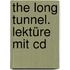 The Long Tunnel. Lektüre Mit Cd