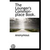 The Lounger's Common-Place Book. by . Anonymous