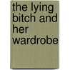 The Lying Bitch And Her Wardrobe door Peter Jones