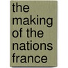 The Making Of The Nations France by Cecil Headlam