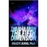 The Man From The Fifth Dimension by Bruce P. Burns Ph.D.