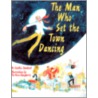 The Man Who Set The Town Dancing by William Wroth