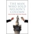 The Man Who Sold Nelson's Column