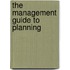 The Management Guide To Planning