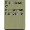 The Manor Of Manydown, Hampshire by Eng Manydown Manor