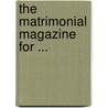 The Matrimonial Magazine For ... by See Notes Multiple Contributors